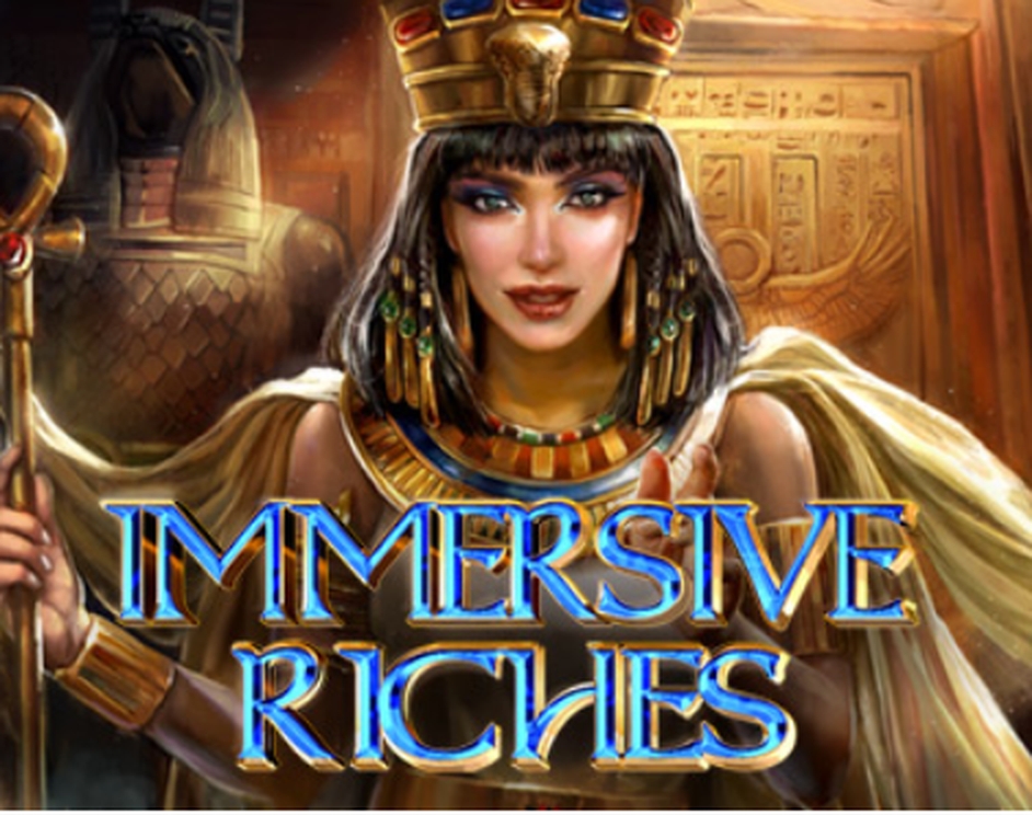 Immersive Riches