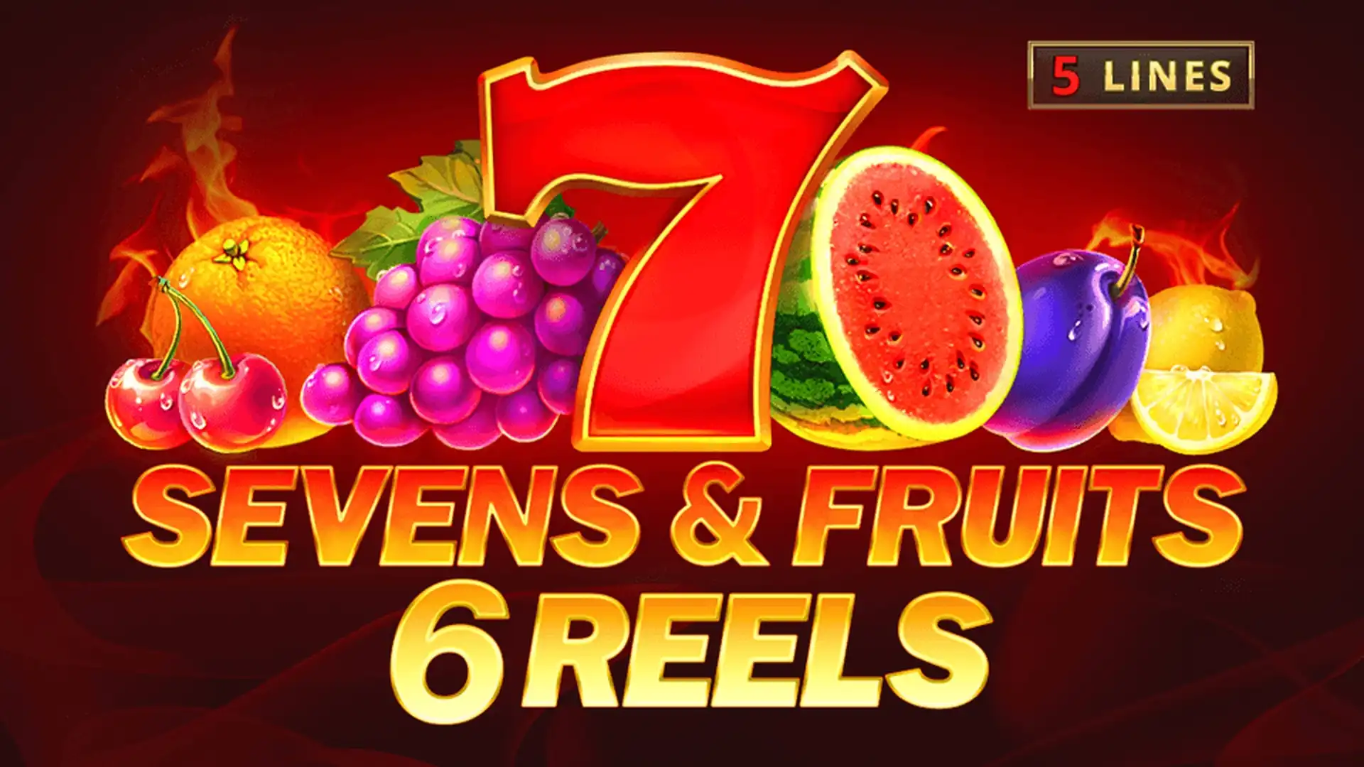 Sevens and Fruits: 6 Reels